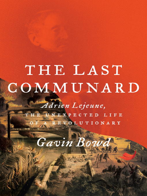 Title details for The Last Communard by Gavin Bowd - Available